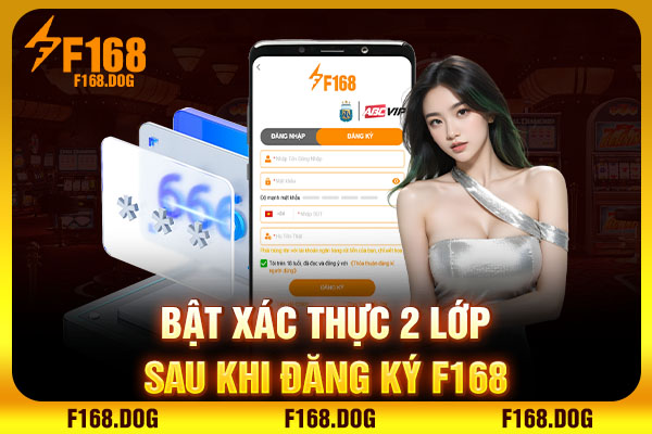 Bật xác thực 2 lớp sau khi đăng ký F168
