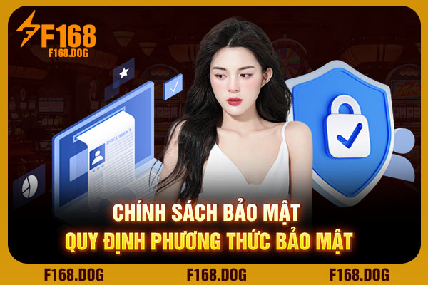 Chính sách bảo mật quy định phương thức bảo mật