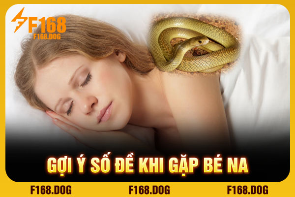 Gợi ý số đề khi gặp bé na