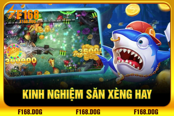Kinh nghiệm săn xèng hay