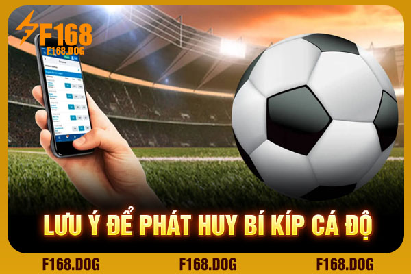 Lưu ý để phát huy bí kíp cá độ