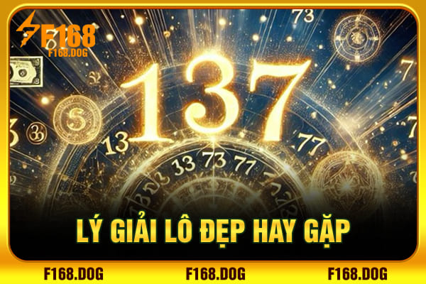 Lý giải lô đẹp hay gặp Lý giải lô đẹp hay gặp