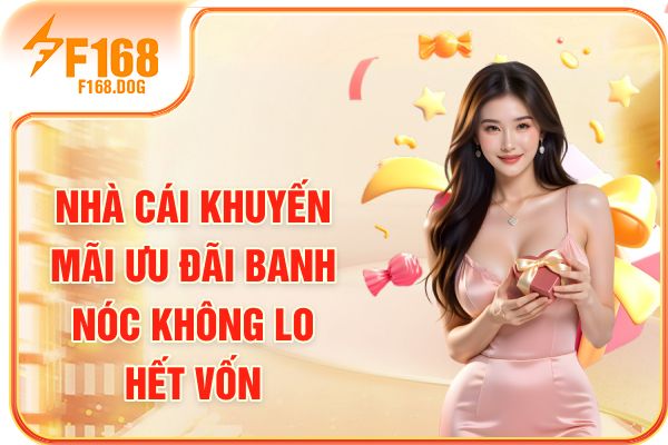 Nhà Cái Khuyến Mãi - Ưu Đãi Banh Nóc, Không Lo Hết Vốn