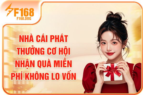 Nhà Cái Phát Thưởng - Cơ Hội Nhận Quà Miễn Phí, Không Lo Vốn