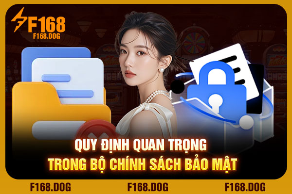 Quy định quan trọng trong bộ chính sách bảo mật