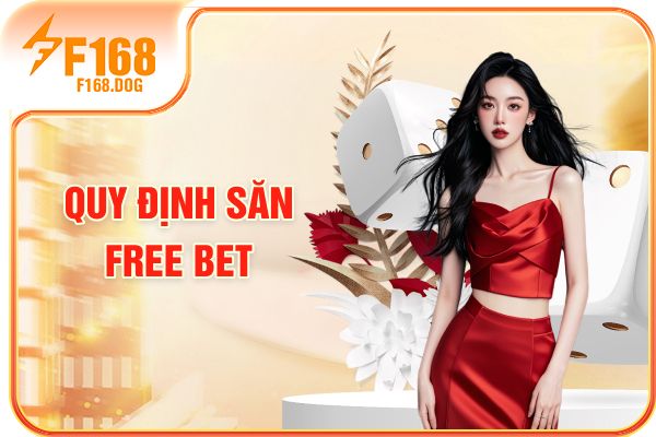 Quy định săn free bet