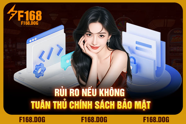 Rủi ro nếu không tuân thủ chính sách bảo mật
