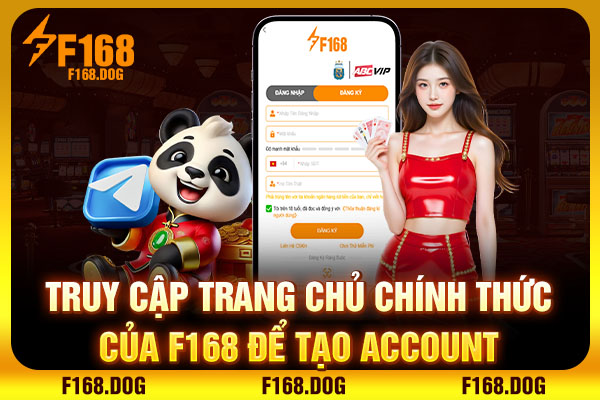 Truy cập trang chủ chính thức của F168 để tạo account