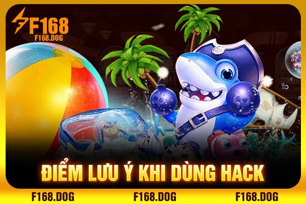 Điểm lưu ý khi dùng hack